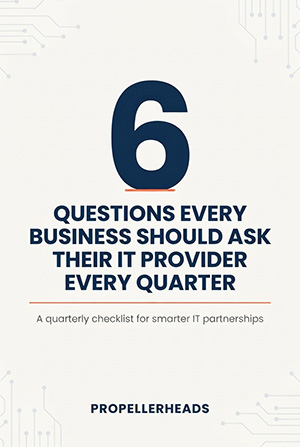 6 Questions Every Business Should Ask Their IT Provider Every Quarter