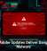 Fake Adobe Updates Deliver Dangerous Malware